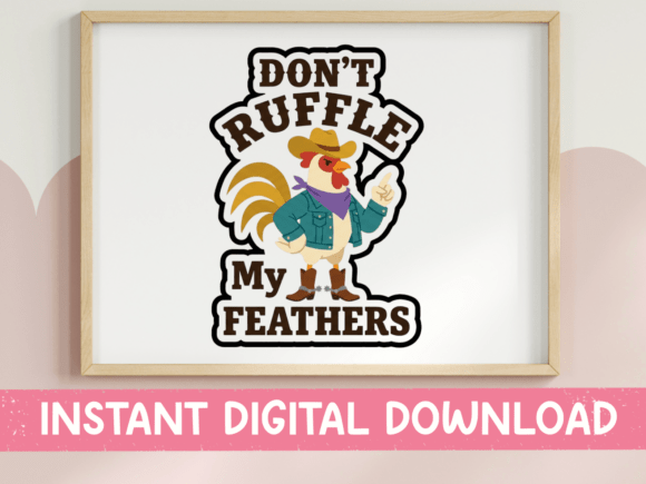 Don't Ruffle My Feathers Graphics for T-Shirt Designs